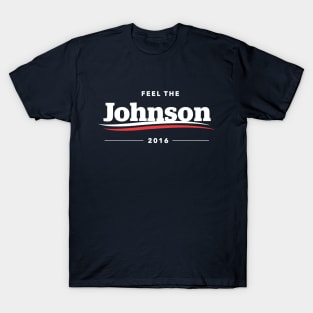 Feel The Johnson 2016 T-Shirt | Bern Sanders Parody T-Shirt